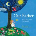 Our Father: The Lord's Prayer for Children